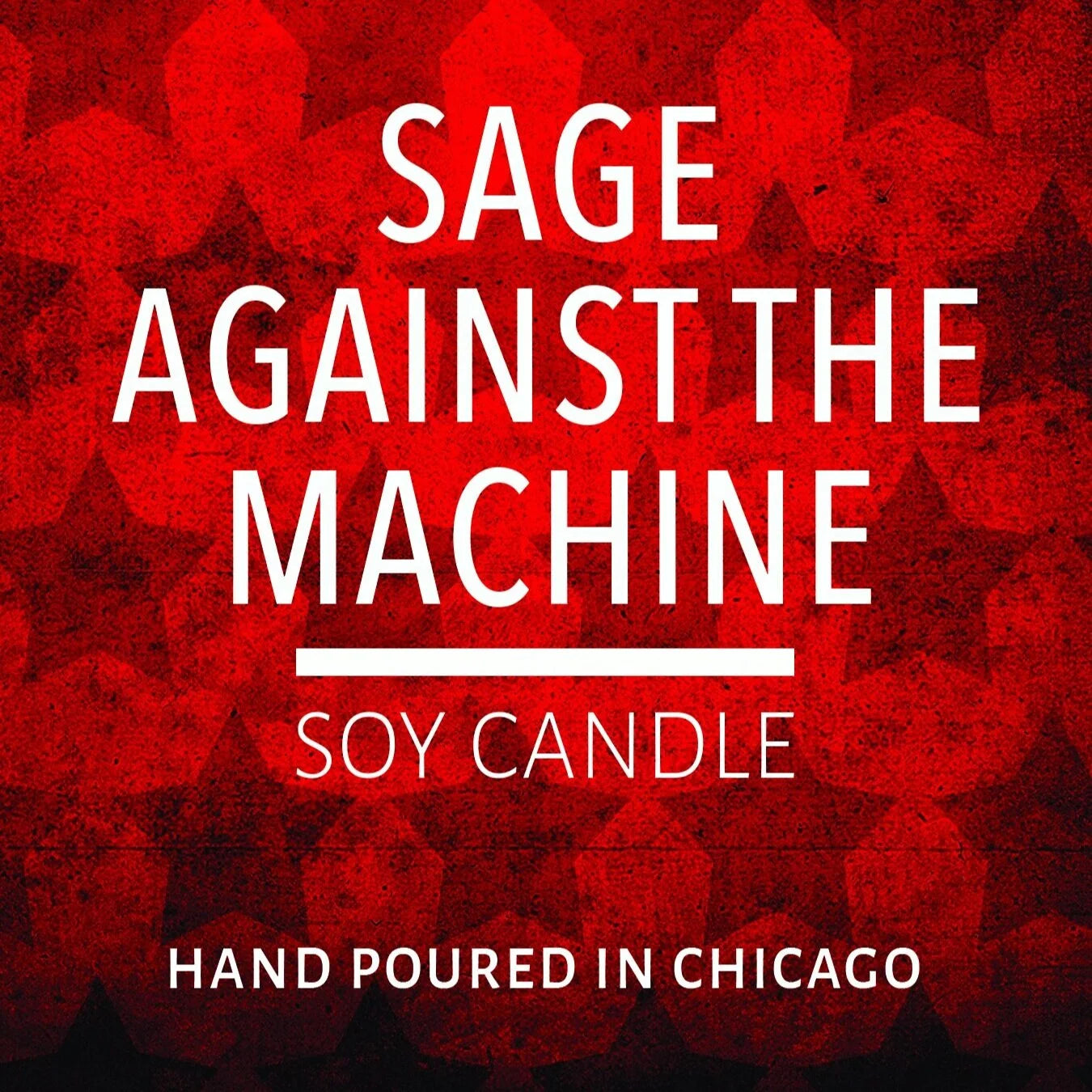 Red and black background with white text promoting a hand-poured soy candle made in Chicago called Sage Against The Machine.