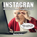 Instagram: When Old People and Technology Collide