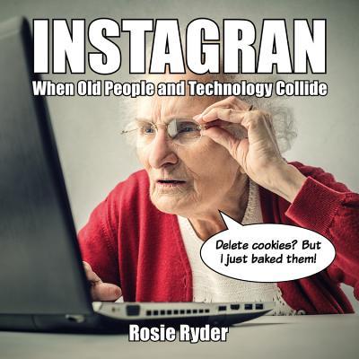 Instagram: When Old People and Technology Collide